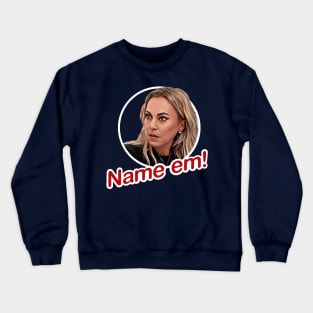 Name em - Sutton Stracke Real Housewives Crewneck Sweatshirt